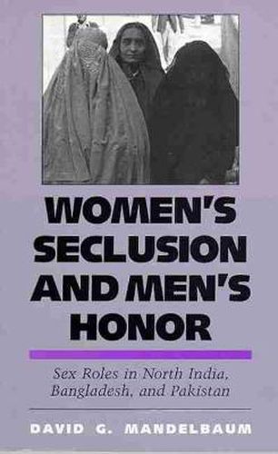 Cover image for Women's Seclusion and Men's Honor: Sex Roles in North India, Bangladesh