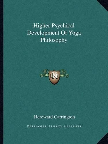 Cover image for Higher Psychical Development or Yoga Philosophy