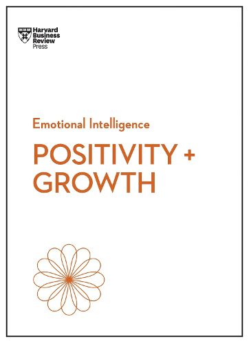 Cover image for Positivity and Growth (HBR Emotional Intelligence Series)