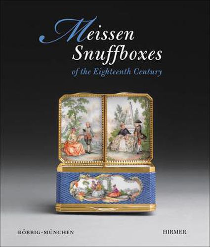 Cover image for Meissen Snuffboxes: Of the Eighteenth Century