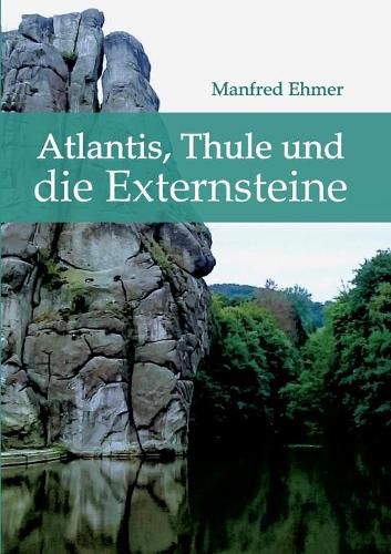 Cover image for Atlantis, Thule und die Externsteine
