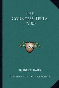 Cover image for The Countess Tekla (1900)