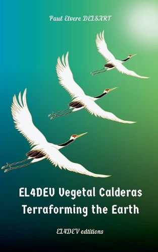 Cover image for EL4DEV Vegetal Calderas - Terraforming the Earth