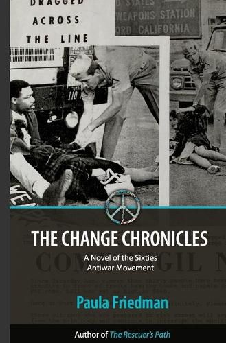 Cover image for The Change Chronicles: A Novel of the Sixties Antiwar Movement