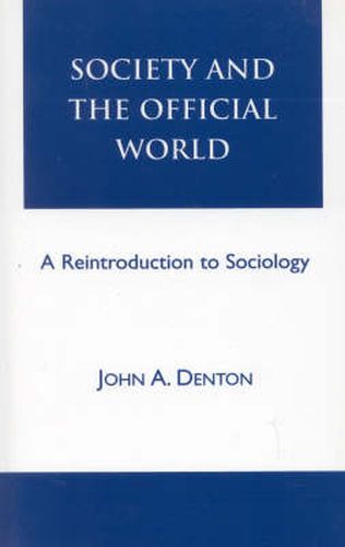 Society and the Official World: A Reintroduction to Sociology