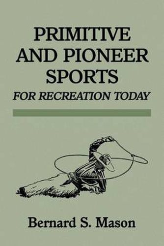 Cover image for Primitive and Pioneer Sports for Recreation Today