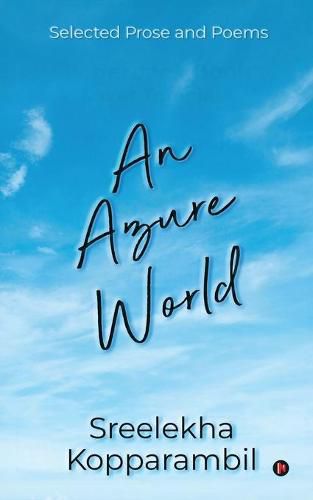 Cover image for An Azure World: Selected Prose and Poems