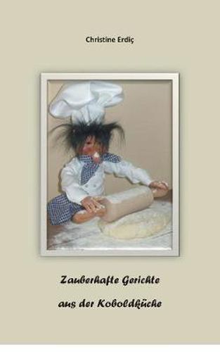Cover image for Zauberhafte Gerichte aus der Koboldkuche