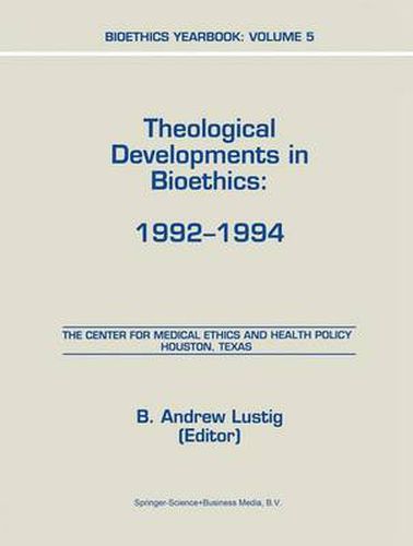 Cover image for Bioethics Yearbook: Theological Developments in Bioethics: 1992-1994