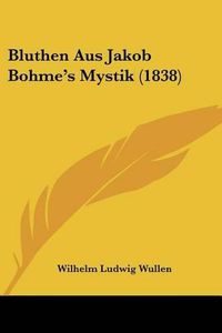 Cover image for Bluthen Aus Jakob Bohme's Mystik (1838)