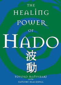 Cover image for The Healing Power Of Hado