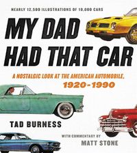 Cover image for My Dad Had That Car: A Nostalgic Look at the American Automobile, 1920-1990