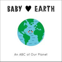 Cover image for Baby Loves Earth: An ABC of Our Planet