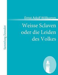 Cover image for Weisse Sclaven oder die Leiden des Volkes