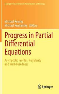 Cover image for Progress in Partial Differential Equations: Asymptotic Profiles, Regularity and Well-Posedness