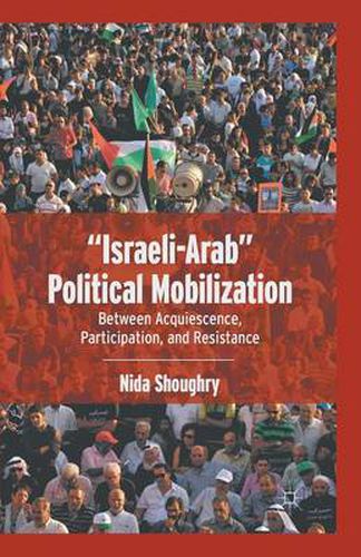 Cover image for Israeli-Arab  Political Mobilization: Between Acquiescence, Participation, and Resistance