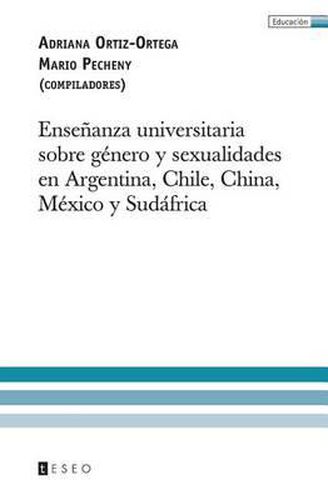 Cover image for Ensenanza universitaria sobre genero y sexualidades en Argentina, Chile, China, Mexico y Sudafrica