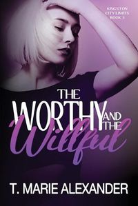 Cover image for The Worthy and the Willful