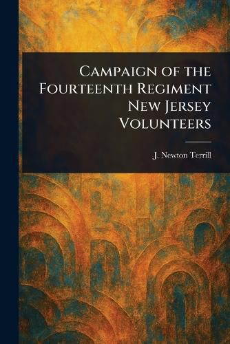 Cover image for Campaign of the Fourteenth Regiment New Jersey Volunteers