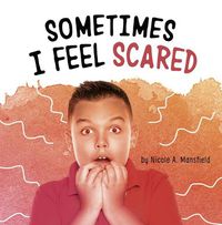 Cover image for Sometimes I Feel Scared