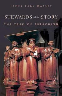 Cover image for Stewards of The Story: The Task of Preaching