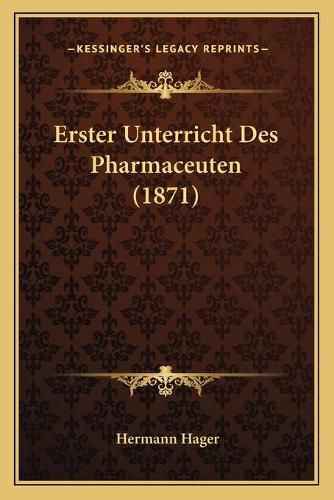 Erster Unterricht Des Pharmaceuten (1871)