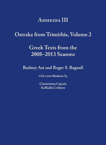 Amheida III: Ostraka from Trimithis, Volume 2