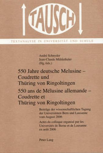 Cover image for 550 Jahre Deutsche Melusine - Coudrette Und Thuring Von Ringoltingen- 550 ANS de Melusine Allemande - Coudrette Et Thuring Von Ringoltingen