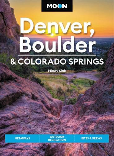 Cover image for Moon Denver, Boulder & Colorado Springs (Third Edition)