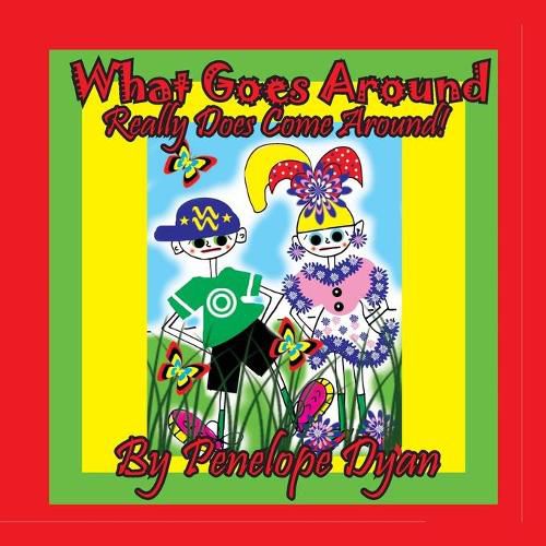 Cover image for What Goes Around . . . Really Does Come Around!