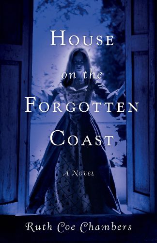 Cover image for House on the Forgotten Coast: A Novel