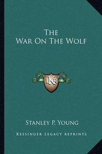 Cover image for The War on the Wolf