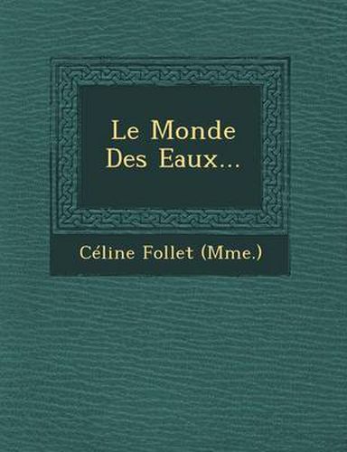 Cover image for Le Monde Des Eaux...