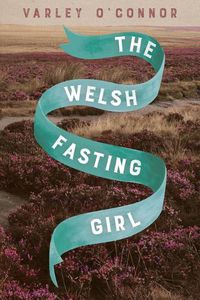 Cover image for The Welsh Fasting Girl