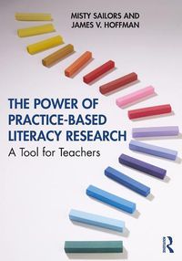 Cover image for The Power of Practice-Based Literacy Research: A Tool for Teachers