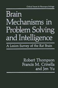 Cover image for Brain Mechanisms in Problem Solving and Intelligence: A Lesion Survey of the Rat Brain