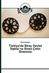 Cover image for Turkiye'de Birey Devlet &#304;li&#351;kisi ve Sinan Cetin Sinemas&#305;