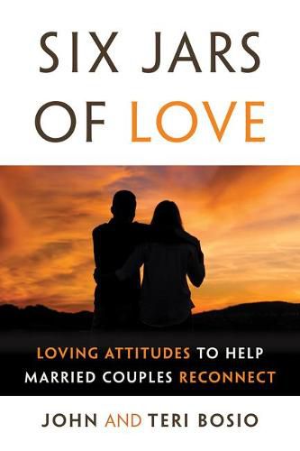 Cover image for Six Jars of Love: Loving Attitudes to Help Married Couples Reconnect