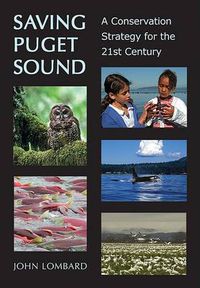 Cover image for Saving Puget Sound: A Conservation Strategy for the 21st Century