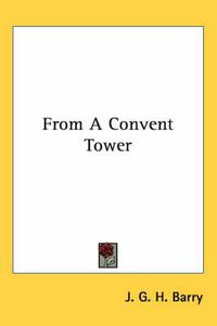 Cover image for From a Convent Tower