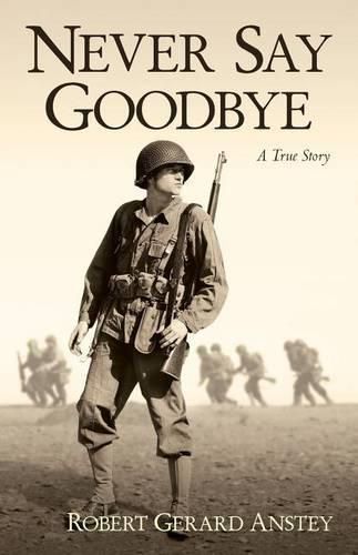 Cover image for Never Say Goodbye: A True Story