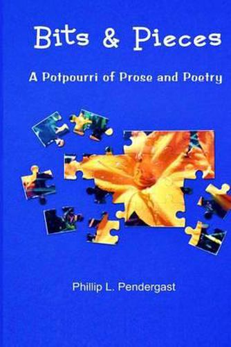 Cover image for Bits & Pieces: A Potpourri of Prose and Poetry