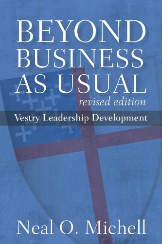 Cover image for Beyond Business as Usual, Revised Edition: Vestry Leadership Development