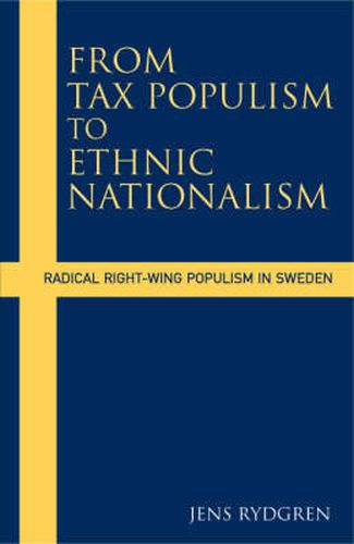 Cover image for From Tax Populism to Ethnic Nationalism: Radical Right-wing Populism in Sweden