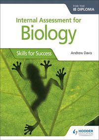 Cover image for Internal Assessment for Biology for the IB Diploma: Skills for Success