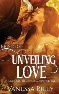 Cover image for Unveiled Love: Episode I