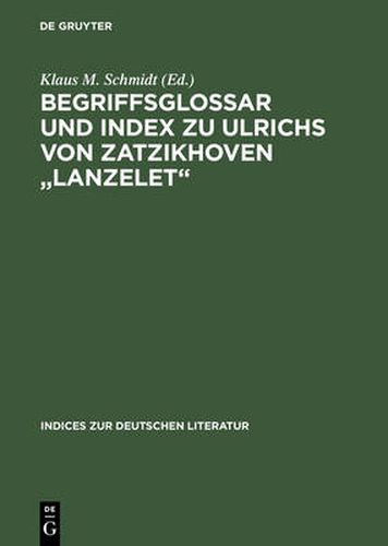 Cover image for Begriffsglossar Und Index Zu Ulrichs Von Zatzikhoven Lanzelet