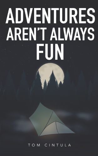 Cover image for Adventures Aren't Always Fun