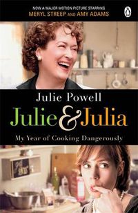 Cover image for Julie & Julia: My Year of Cooking Dangerously