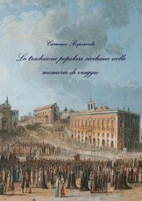 Cover image for Le tradizioni popolari siciliane nelle memorie di viaggio